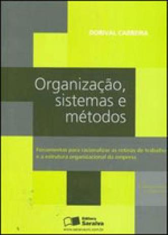 Organizaçao, sistemas e metodos - Saraiva Menor preço em Organizaçao, sistemas e metodos - Saraiva