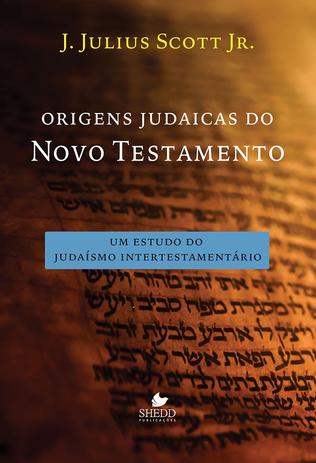 Origens judaicas do Novo Testamento - Shedd publicações é boa?