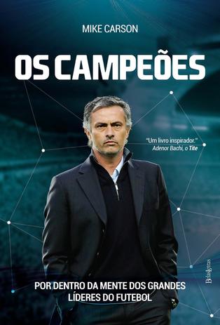 Os campeões - Por dentro da mente dos grandes líderes do futebol Menor preço em Os campeões - Por dentro da mente dos grandes líderes do futebol