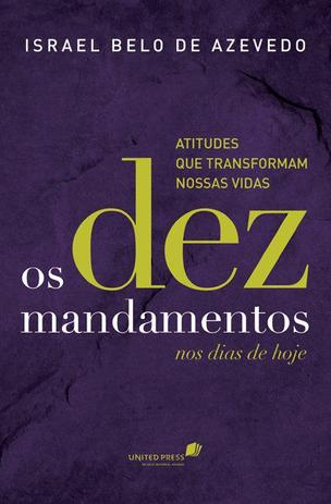 Os dez mandamentos nos dias de hoje - Atitudes que transformam nossas vidas Menor preço em Os dez mandamentos nos dias de hoje - Atitudes que transformam nossas vidas