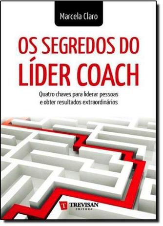 Os Segredos do Lider Coach - Trevisan editora Menor preço em Os Segredos do Lider Coach - Trevisan editora