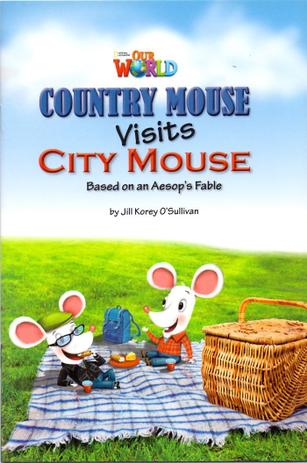 Our World 3 - Reader 2 - Country Mouse Visits City Mouse: Based on an Aesop's Fable é boa?