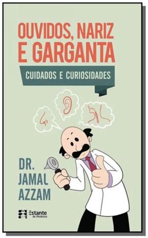 Ouvidos, nariz e garganta: cuidados e curiosidades - Estante de medicina Menor preço em Ouvidos, nariz e garganta: cuidados e curiosidades - Estante de medicina