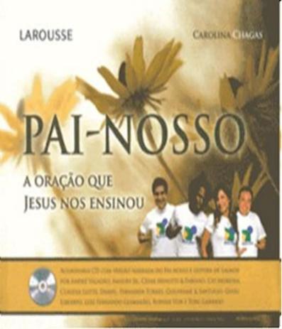 Pai-nosso - A Oracao Que Jesus Nos Ensinou - Larousse Menor preço em Pai-nosso - A Oracao Que Jesus Nos Ensinou - Larousse