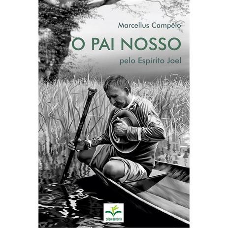 Pai Nosso (O) - Boa nova Menor preço em Pai Nosso (O) - Boa nova