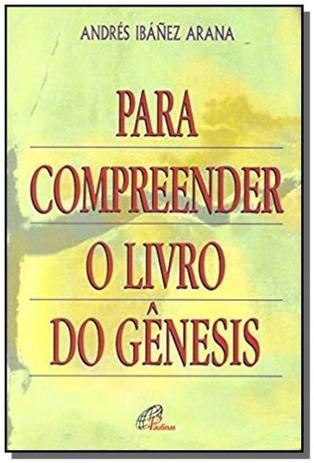 Para compreender o livro do Gênesis - Paulinas Menor preço em Para compreender o livro do Gênesis - Paulinas