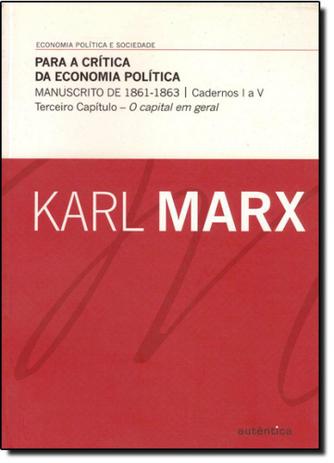 Para Crítica da Economia Política: Manuscrito de 1861 - 1863 - Autentica Menor preço em Para Crítica da Economia Política: Manuscrito de 1861 - 1863 - Autentica