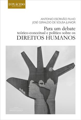 Para um Debate Teórico-Conceitual e Político Sobre os Direitos Humanos Paperback Escrivão Filho, Antonio and Sousa Jun - Editora dplacido Menor preço em Para um Debate Teórico-Conceitual e Político Sobre os Direitos Humanos Paperback Escrivão Filho, Antonio and Sousa Jun - Editora dplacido