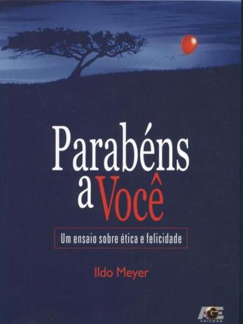 Parabéns A Você-Um Ensaio Sobre Ética e Felicidade - Age Menor preço em Parabéns A Você-Um Ensaio Sobre Ética e Felicidade - Age
