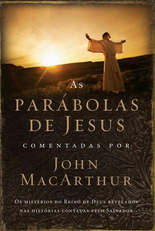 Parabolas de jesus comentadas por john mcarthur, as - Thomas nelson brasil Menor preço em Parabolas de jesus comentadas por john mcarthur, as - Thomas nelson brasil