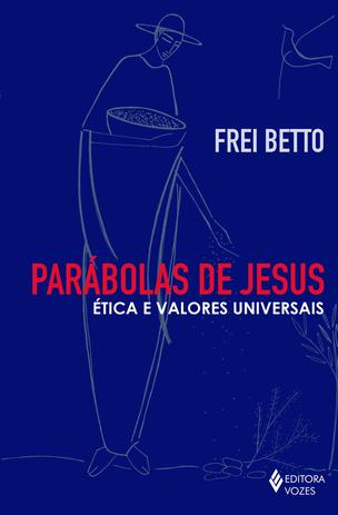 Parábolas de Jesus - Ética e valores universais Menor preço em Parábolas de Jesus - Ética e valores universais
