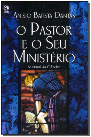 Pastor e o Seu Ministério, O - Cpad Menor preço em Pastor e o Seu Ministério, O - Cpad