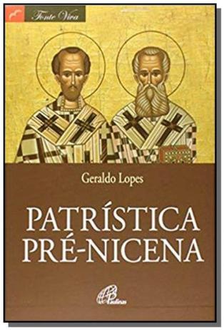 Patristica pre-nicena - colecao fonte viva - Paulinas Menor preço em Patristica pre-nicena - colecao fonte viva - Paulinas