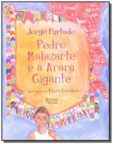 Pedro malazarte e a arara gigante - Artes e oficios é boa?