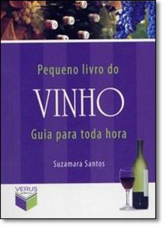 Pequeno Livro do Vinho, O: Guia Para Toda Hora - Verus - grupo record Menor preço em Pequeno Livro do Vinho, O: Guia Para Toda Hora - Verus - grupo record