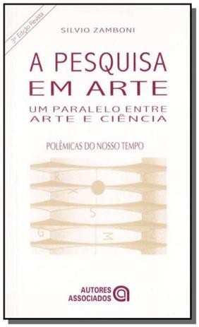 Pesquisa em arte, a: um paralelo entre arte e cien - Autores associados Menor preço em Pesquisa em arte, a: um paralelo entre arte e cien - Autores associados