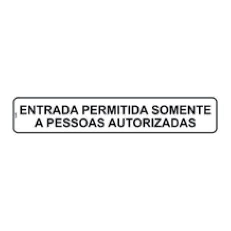 Placa de sinalização - entrada permitida s/ para autorizados - Look Menor preço em Placa de sinalização - entrada permitida s/ para autorizados - Look