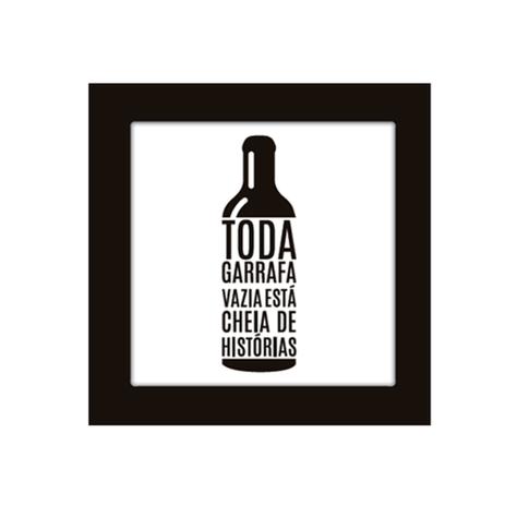 Placa Decorativa Moldura Quadrada - Frases - Toda Garrafa Vazia - cod. 5325 - Cia. laser Menor preço em Placa Decorativa Moldura Quadrada - Frases - Toda Garrafa Vazia - cod. 5325 - Cia. laser