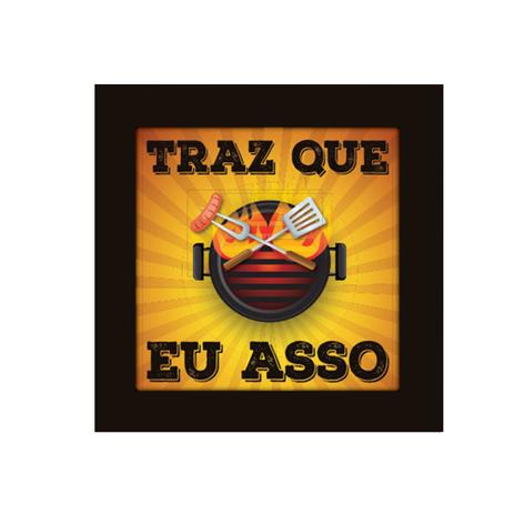 Placa Decorativa Moldura Quadrada - Frases - Traz Que Eu Asso - cod. 5326 - Cia. laser Menor preço em Placa Decorativa Moldura Quadrada - Frases - Traz Que Eu Asso - cod. 5326 - Cia. laser