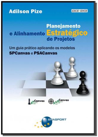 Planejamento Estratégico e Alinhamento Estratégico de Projetos - Brasport livros Menor preço em Planejamento Estratégico e Alinhamento Estratégico de Projetos - Brasport livros