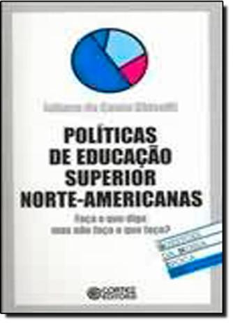 Politicas de educacao superior norte-americanas - Cortez Menor preço em Politicas de educacao superior norte-americanas - Cortez