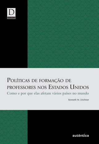 Políticas de formação de professores nos Estados Unidos – Como e por que elas afetam vários países no mundo Menor preço em Políticas de formação de professores nos Estados Unidos – Como e por que elas afetam vários países no mundo