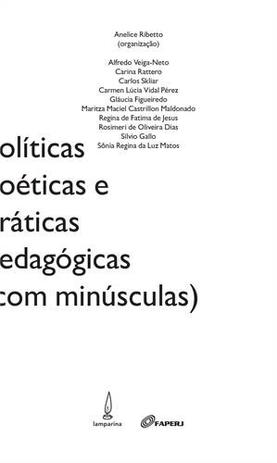 Políticas poéticas e práticas pedagógicas com minúsculas - Lamparina editora Menor preço em Políticas poéticas e práticas pedagógicas com minúsculas - Lamparina editora