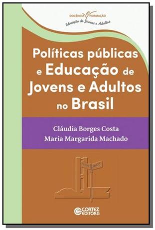 Politicas publicas e educacao de jovens e adultos - Cortez editora Menor preço em Politicas publicas e educacao de jovens e adultos - Cortez editora