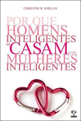 Por Que Homens Inteligentes Se Casam Com As Mulheres Inteligentes - Diversos é boa?