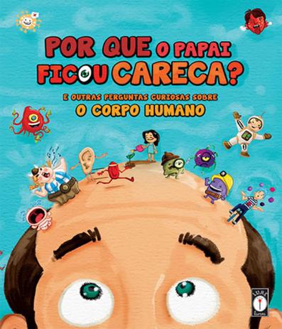 Porque O Papai Ficou Careca - Lume livros Menor preço em Porque O Papai Ficou Careca - Lume livros