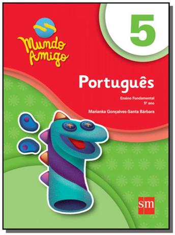 PORTUGUES - 5o ANO - COLECAO MUNDO AMIGO - Edicoes sm Menor preço em PORTUGUES - 5o ANO - COLECAO MUNDO AMIGO - Edicoes sm