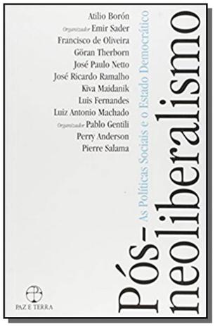 Pos neoliberalismo as politicas sociais do estado - Paz e terra Menor preço em Pos neoliberalismo as politicas sociais do estado - Paz e terra
