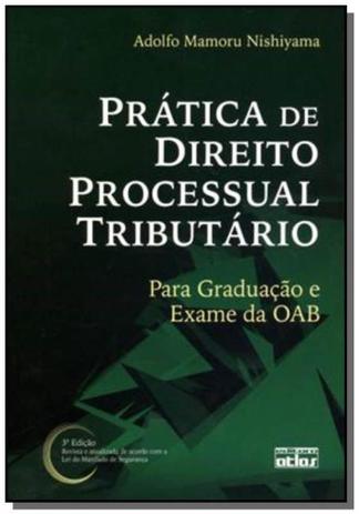 Pratica de direito processual tributario: para gra - Atlas - grupo gen Menor preço em Pratica de direito processual tributario: para gra - Atlas - grupo gen