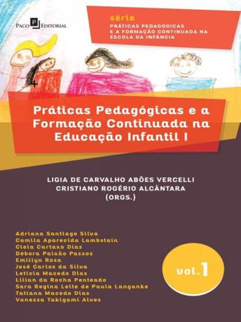 Práticas Pedagógicas e a Formação Continuada na Educação Infantil - Volume 1 - Paco Menor preço em Práticas Pedagógicas e a Formação Continuada na Educação Infantil - Volume 1 - Paco
