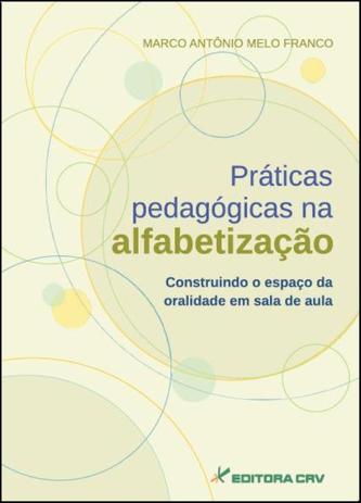Práticas Pedagógicas na Alfabetização - Crv Menor preço em Práticas Pedagógicas na Alfabetização - Crv
