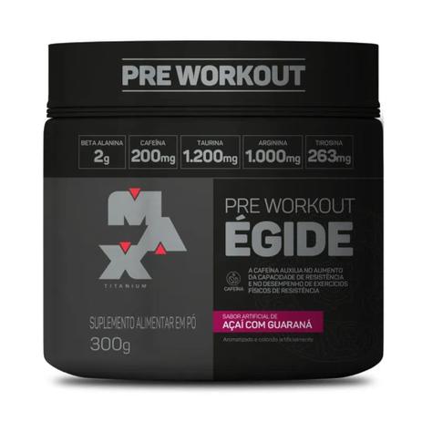 Pré Treino Égide 300g Max Titanium Menor preço em Pré Treino Égide 300g Max Titanium
