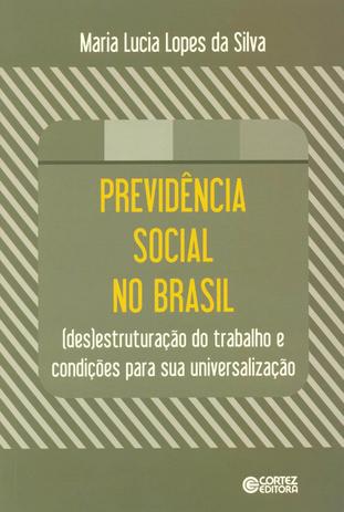 Previdência social no Brasil - (des)estruturação do trabalho e condições para sua universalização Menor preço em Previdência social no Brasil - (des)estruturação do trabalho e condições para sua universalização