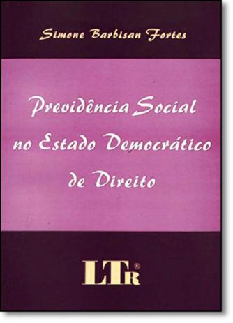 Previdência Social no Estado Democrático de Direito - Ltr Menor preço em Previdência Social no Estado Democrático de Direito - Ltr