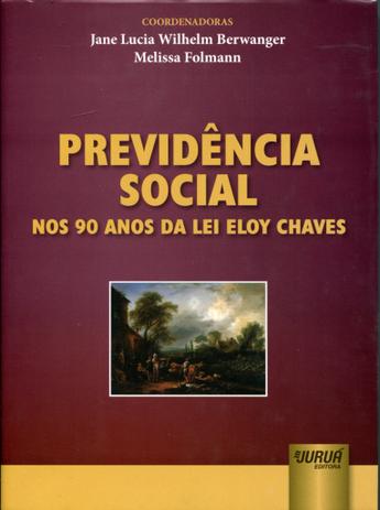 Previdência Social nos 90 anos da Lei Eloy Chaves - Juruá Menor preço em Previdência Social nos 90 anos da Lei Eloy Chaves - Juruá