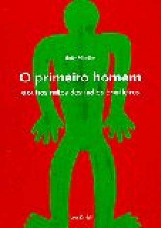 Primeiro homem e outros mitos dos indios brasileiros, o - Cosac naify - vila buarque Menor preço em Primeiro homem e outros mitos dos indios brasileiros, o - Cosac naify - vila buarque