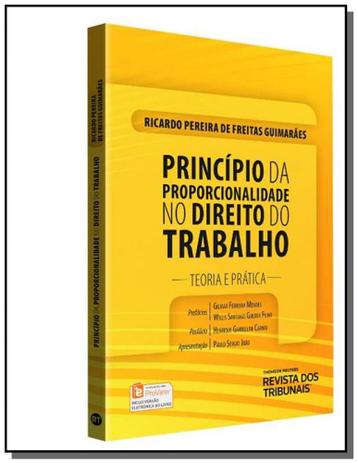Principio da proporcionalidade no direito do traba - Revista dos tribunais Menor preço em Principio da proporcionalidade no direito do traba - Revista dos tribunais