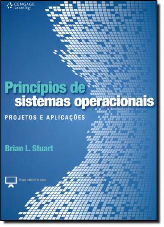 Princípios de Sistemas Operacionais: Projetos e Aplicações - Cengage learning nacional Menor preço em Princípios de Sistemas Operacionais: Projetos e Aplicações - Cengage learning nacional