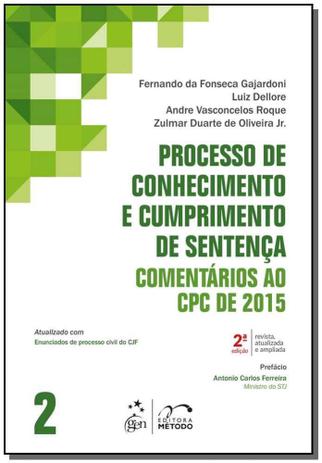Processo de Conhecimento e Cumprimento de Sentença Comentários ao CPC de 2015 - Vol. 2 - Metodo - grupo gen Menor preço em Processo de Conhecimento e Cumprimento de Sentença Comentários ao CPC de 2015 - Vol. 2 - Metodo - grupo gen