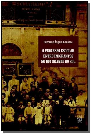 Processo escolar entre imigrantes no rio grande do - Educs Menor preço em Processo escolar entre imigrantes no rio grande do - Educs