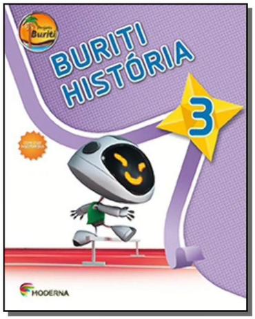 PROJETO BURITI: HISTORIA - 3o ANO 01 - Moderna - didaticos Menor preço em PROJETO BURITI: HISTORIA - 3o ANO 01 - Moderna - didaticos
