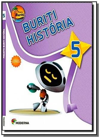 PROJETO BURITI: HISTORIA - 5o ANO - Moderna - didaticos Menor preço em PROJETO BURITI: HISTORIA - 5o ANO - Moderna - didaticos