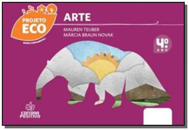 PROJETO ECO: ARTE - 4o ANO - Positivo Menor preço em PROJETO ECO: ARTE - 4o ANO - Positivo