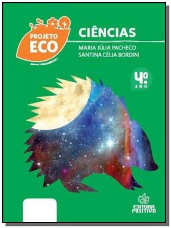 PROJETO ECO: CIENCIA - 4o ANO - Positivo Menor preço em PROJETO ECO: CIENCIA - 4o ANO - Positivo