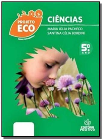 PROJETO ECO: CIENCIA - 5o ANO - Positivo Menor preço em PROJETO ECO: CIENCIA - 5o ANO - Positivo