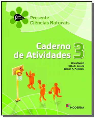 Projeto presente: ciencias naturais - caderno de03 - Moderna - didaticos Menor preço em Projeto presente: ciencias naturais - caderno de03 - Moderna - didaticos